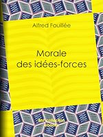 Télécharger le livre :  Morale des idées-forces