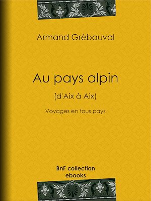Download the eBook: Au pays alpin (d'Aix à Aix)
