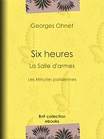 Télécharger le livre :  Six heures : La Salle d'armes