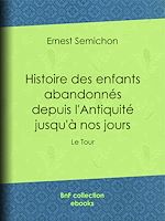 Télécharger le livre :  Histoire des enfants abandonnés depuis l'Antiquité jusqu'à nos jours