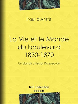 Download the eBook: La Vie et le Monde du boulevard (1830-1870)