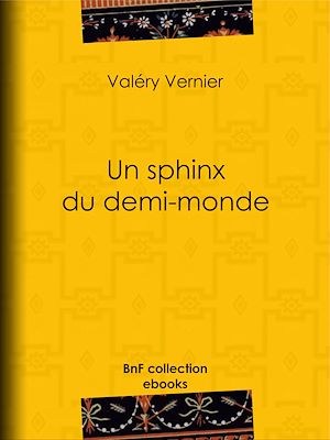 Téléchargez le livre :  Un sphinx du demi-monde