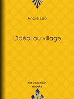Télécharger le livre :  L'Idéal au village