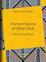 Télécharger le livre :  Fromont jeune et Risler aîné