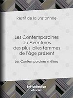 Download this eBook Les Contemporaines ou Aventures des plus jolies femmes de l'âge présent