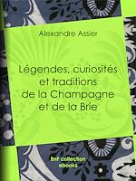 Télécharger le livre :  Légendes, Curiosités et Traditions de la Champagne et de la Brie