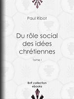 Télécharger le livre :  Du rôle social des idées chrétiennes