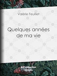 Téléchargez le livre :  Quelques années de ma vie