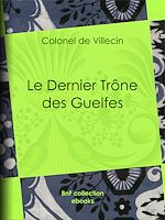 Télécharger le livre :  Le Dernier Trône des Guelfes