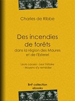 Télécharger le livre :  Des incendies de forêts dans la région des Maures et de l'Esterel (Provence)