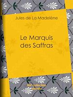 Télécharger le livre :  Le Marquis des Saffras
