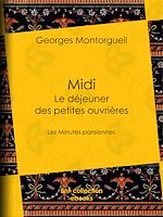 Télécharger le livre :  Midi : Le Déjeuner des petites ouvrières