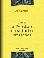 Télécharger le livre :  Suite de l'Apologie de M. l'abbé de Prades