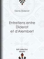 Télécharger le livre :  Entretiens entre Diderot et d'Alembert