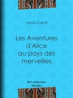 Télécharger le livre :  Les Aventures d'Alice au pays des merveilles