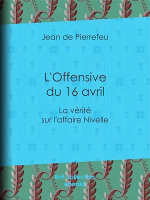 Téléchargez le livre :  L'Offensive du 16 avril
