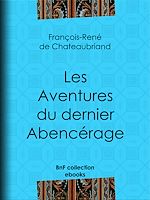 Télécharger le livre :  Les Aventures du dernier Abencérage