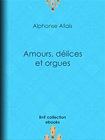 Télécharger le livre :  Amours, délices et orgues