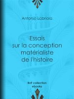 Télécharger le livre :  Essais sur la conception matérialiste de l'histoire