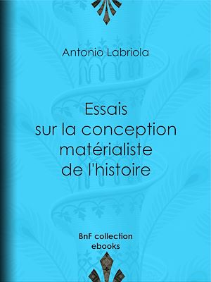 Téléchargez le livre :  Essais sur la conception matérialiste de l'histoire