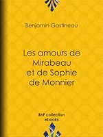 Télécharger le livre :  Les Amours de Mirabeau et de Sophie de Monnier