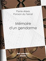 Télécharger le livre :  Mémoire d'un gendarme