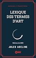 Télécharger le livre :  Lexique des termes d'art