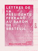 Télécharger le livre :  Lettres de la présidente Ferrand au baron de Breteuil
