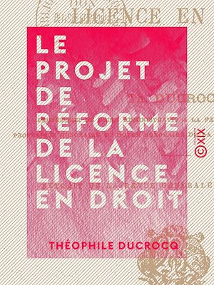 Téléchargez le livre :  Le Projet de réforme de la licence en droit