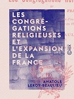 Télécharger le livre :  Les Congrégations religieuses et l'expansion de la France