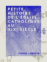 Download this eBook Petite histoire de l'Église catholique au XIXe siècle