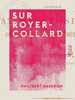 Télécharger le livre :  Sur Royer-Collard