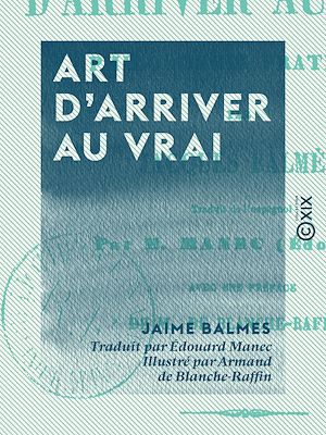 Téléchargez le livre :  Art d'arriver au vrai