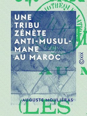 Téléchargez le livre :  Une tribu zénète anti-musulmane au Maroc
