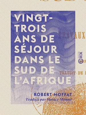 Download the eBook: Vingt-trois ans de séjour dans le sud de l'Afrique