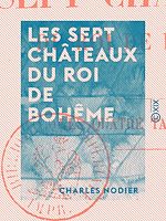 Télécharger le livre :  Les Sept Châteaux du roi de Bohême