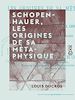 Télécharger le livre :  Schopenhauer, les origines de sa métaphysique
