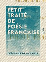 Télécharger le livre :  Petit traité de poésie française