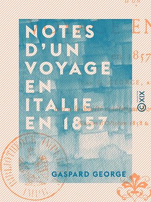 Téléchargez le livre :  Notes d'un voyage en Italie en 1857