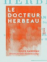 Télécharger le livre :  Le Docteur Herbeau