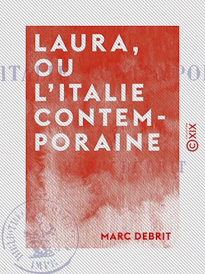 Téléchargez le livre :  Laura, ou L'Italie contemporaine