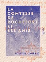 Télécharger le livre :  La Comtesse de Rochefort et ses amis