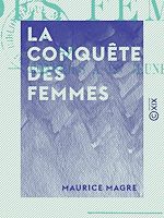 Télécharger le livre :  La Conquête des femmes