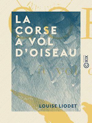 Téléchargez le livre :  La Corse à vol d'oiseau