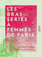 Télécharger le livre :  Les Brasseries à femmes de Paris