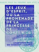 Télécharger le livre :  Les Jeux d'esprit, ou La Promenade de la princesse de Conti à Eu