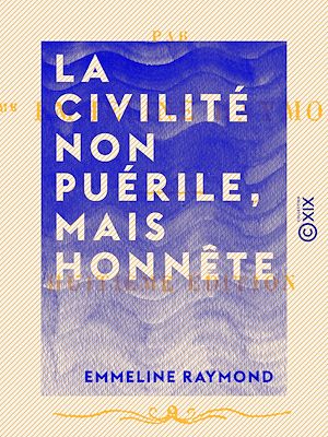 Téléchargez le livre :  La Civilité non puérile, mais honnête