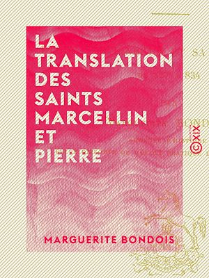 Téléchargez le livre :  La Translation des saints Marcellin et Pierre