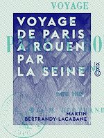 Télécharger le livre :  Voyage de Paris à Rouen par la Seine