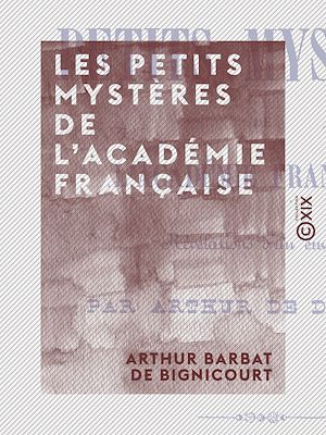 Téléchargez le livre :  Les Petits Mystères de l'Académie française